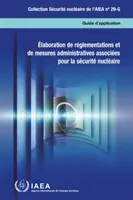 Elaboration de reglementations et de mesures administratives associees pour la securite nucleaire