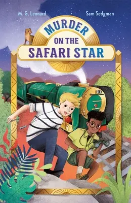 Meurtre sur le Safari Star : Aventures en train #3 - Murder on the Safari Star: Adventures on Trains #3