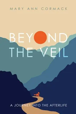 Au-delà du voile : un voyage dans l'au-delà - Beyond the Veil: A Journey into the Afterlife