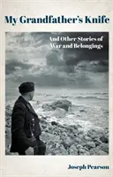 Le couteau de mon grand-père - et autres histoires de guerre et d'appartenance - My Grandfather's Knife - And Other Stories of War and Belongings