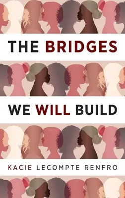 Les ponts que nous construirons - The Bridges We Will Build