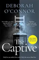 Captive - Le Thriller du mois du Times, captivant et original, pour les fans de GIRL A - Captive - The gripping and original Times Thriller of the Month for fans of GIRL A