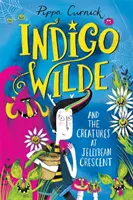 Indigo Wilde et les créatures de Jellybean Crescent - Livre 1 - Indigo Wilde and the Creatures at Jellybean Crescent - Book 1