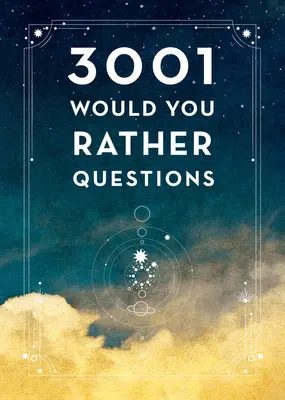 3 001 Questions sur le thème « Would You Rather » - Deuxième édition : Volume 41 - 3,001 Would You Rather Questions - Second Edition: Volume 41