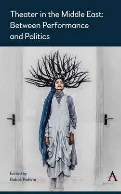 Le théâtre au Moyen-Orient : Entre performance et politique - Theater in the Middle East: Between Performance and Politics