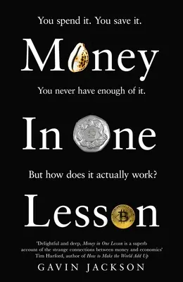 L'argent en une leçon : comment ça marche et pourquoi - Money in One Lesson: How It Works and Why