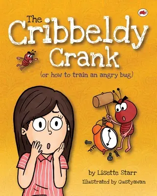 La manivelle de Cribbeldy : (ou comment dresser un insecte en colère) - The Cribbeldy Crank: (or how to train an angry bug)