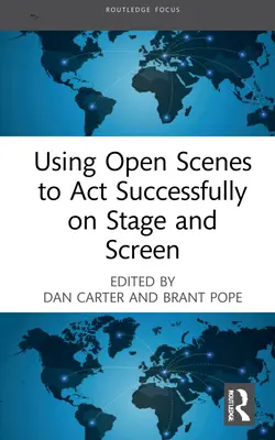 Utiliser les scènes ouvertes pour jouer avec succès sur scène et à l'écran - Using Open Scenes to Act Successfully on Stage and Screen