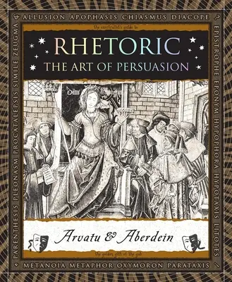 La rhétorique : L'art de la persuasion - Rhetoric: The Art of Persuasion