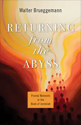 Le retour de l'abîme : Moments décisifs dans le livre de Jérémie - Returning from the Abyss: Pivotal Moments in the Book of Jeremiah