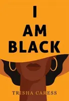 Je suis noir - I am Black