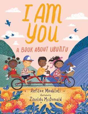 Je suis toi : Un livre sur l'Ubuntu - I Am You: A Book about Ubuntu