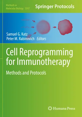 Reprogrammation cellulaire pour l'immunothérapie : Méthodes et protocoles - Cell Reprogramming for Immunotherapy: Methods and Protocols