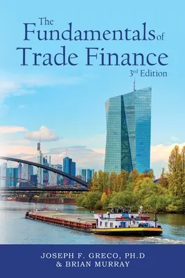 Les fondamentaux du financement du commerce, 3e édition - The Fundamentals of Trade Finance, 3rd Edition