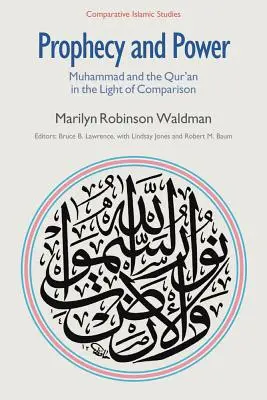 Prophétie et pouvoir : Muhammad et le Coran à la lumière de la comparaison - Prophecy and Power: Muhammad and the Qur'an in the Light of Comparison