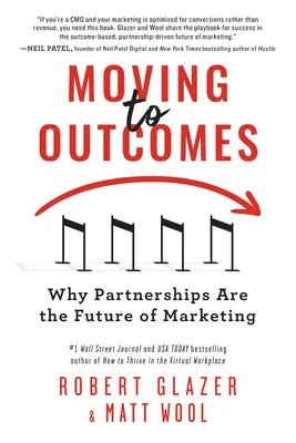 Moving to Outcomes : Pourquoi les partenariats sont l'avenir du marketing - Moving to Outcomes: Why Partnerships Are the Future of Marketing