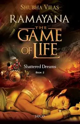 Ramayana : Le jeu de la vie - Tome 2 - Rêves brisés - Ramayana: The Game of Life - Book 2 - Shattered Dreams