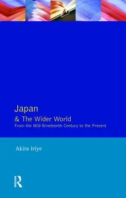 Le Japon et le reste du monde : Du milieu du XIXe siècle à nos jours - Japan and the Wider World: From the Mid-Nineteenth Century to the Present