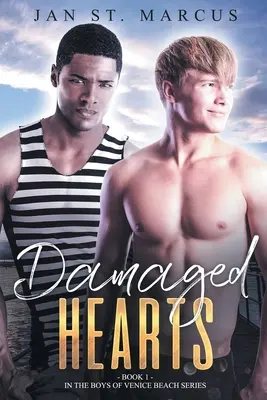 Cœurs abîmés : Livre 1 de la série Boys of Venice Beach - Damaged Hearts: Book 1 in the Boys of Venice Beach Series