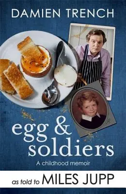 Œufs et soldats : A Childhood Memoir (with Postcards from the Present) par Damien Trench - Egg and Soldiers: A Childhood Memoir (with Postcards from the Present) by Damien Trench