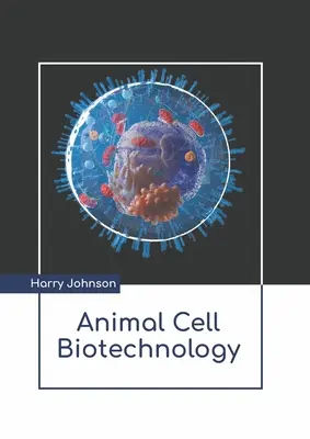 Biotechnologie des cellules animales - Animal Cell Biotechnology