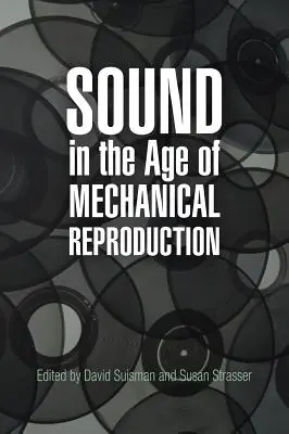 Le son à l'ère de la reproduction mécanique - Sound in the Age of Mechanical Reproduction