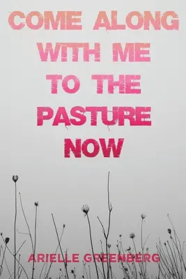 Venez avec moi au pâturage maintenant - Come Along With Me to the Pasture Now