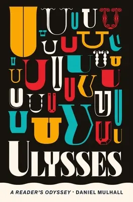 Ulysse : L'Odyssée d'un lecteur - Ulysses: A Reader's Odyssey