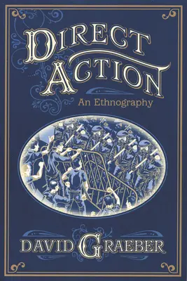 Action directe : Une ethnographie - Direct Action: An Ethnography