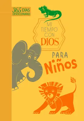 Le temps de Dieu pour les enfants : 365 jours de dévouement - Mi Tiempo Con Dios Para Nios: 365 Das Devocionario