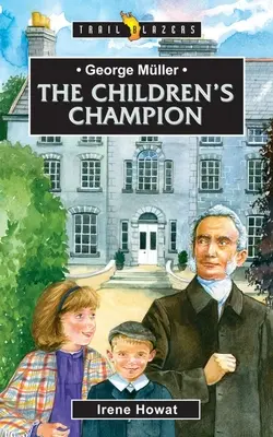 George Mller : Le champion des enfants - George Mller: The Children's Champion