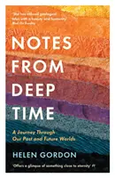 Notes du temps profond - Un voyage dans nos mondes passés et futurs - Notes from Deep Time - A Journey Through Our Past and Future Worlds