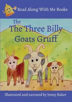 Les Trois Billy Goats Gruff : Illustré et raconté par Jenny Baker - The Three Billy Goats Gruff: Illustrated and narrated by Jenny Baker