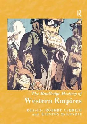 The Routledge History of Western Empires (L'histoire des empires occidentaux) - The Routledge History of Western Empires