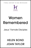 Souvenirs de femmes - Disciples féminines de Jésus - Women Remembered - Jesus' Female Disciples
