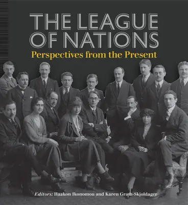 La Société des Nations : Perspectives du présent - The League of Nations: Perspectives from the Present