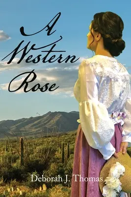 Une rose occidentale - A Western Rose