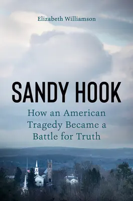 Sandy Hook : Une tragédie américaine et la bataille pour la vérité - Sandy Hook: An American Tragedy and the Battle for Truth