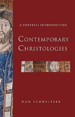 Christologies contemporaines : Une introduction à la Forteresse - Contemporary Christologies: A Fortress Introduction