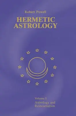 Astrologie hermétique : Vol. 1 - Hermetic Astrology: Vol. 1