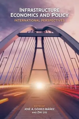 Économie et politique des infrastructures : Perspectives internationales - Infrastructure Economics and Policy: International Perspectives