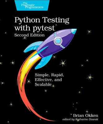 Les tests Python avec Pytest : Simple, rapide, efficace et évolutif - Python Testing with Pytest: Simple, Rapid, Effective, and Scalable
