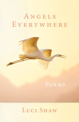 Les anges partout : Poèmes - Angels Everywhere: Poems