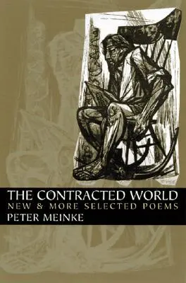 Le monde sous contrat : New & More Selected Poems - The Contracted World: New & More Selected Poems