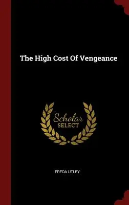 Le coût élevé de la vengeance - The High Cost of Vengeance