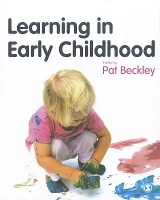 L'apprentissage dans la petite enfance : Une approche globale de l'enfant de la naissance à 8 ans - Learning in Early Childhood: A Whole Child Approach from Birth to 8