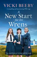 Nouveau départ pour les Wrens - Une saga passionnante et réconfortante sur la Seconde Guerre mondiale - New Start for the Wrens - A compelling and heartwarming WW2 saga