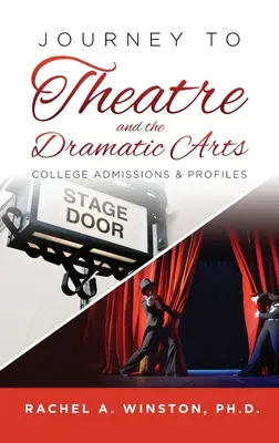 Voyage vers le théâtre et les arts dramatiques : Admissions à l'université et profils - Journey to Theatre and the Dramatic Arts: College Admissions & Profiles