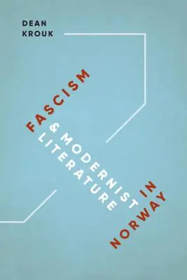 Fascisme et littérature moderniste en Norvège - Fascism and Modernist Literature in Norway