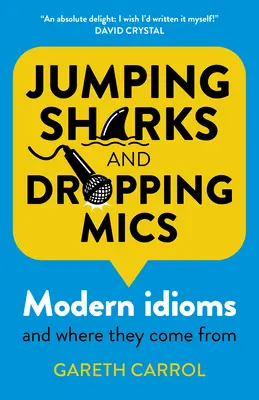 Sauter les requins et lâcher les micros : Les expressions idiomatiques modernes et leur origine - Jumping Sharks and Dropping Mics: Modern Idioms and Where They Come from